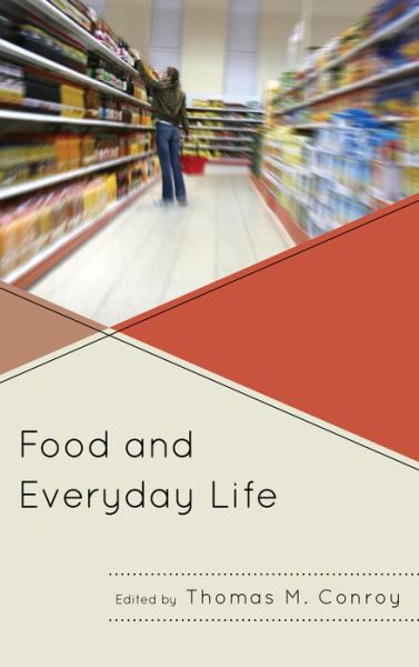 Cover for Thomas M. Conroy · Food and Everyday Life (Hardcover Book) (2014)