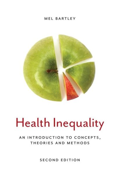 Cover for Bartley, Mel (University College, London) · Health Inequality: An Introduction to Concepts, Theories and Methods (Pocketbok) (2016)