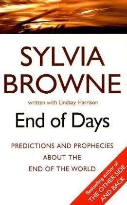 End Of Days: Was the 2020 worldwide Coronavirus outbreak foretold? - Sylvia Browne - Kirjat - Little, Brown Book Group - 9780749929107 - torstai 7. heinäkuuta 2011
