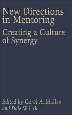 Cover for Carol a Mullen · New Directions in Mentoring: Creating a Culture of Synergy (Hardcover Book) (1999)