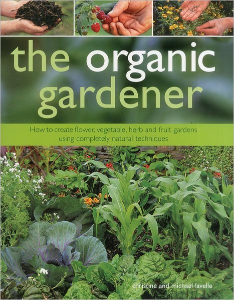 Cover for Lavelle, Christine &amp; Lavelle, Michael · Organic Gardener (Hardcover Book) (2016)
