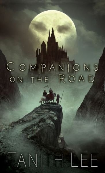 Cover for Tanith Lee · Companions on the Road (Paperback Book) (2018)
