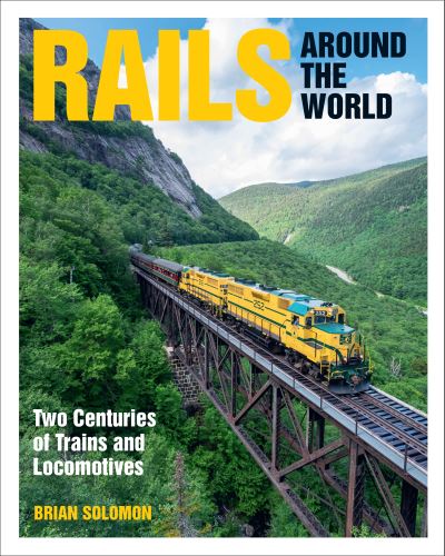 Cover for Brian Solomon · Rails Around the World: Two Centuries of Trains and Locomotives (Gebundenes Buch) (2020)