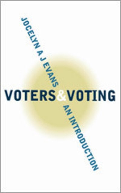 Cover for Jocelyn A J Evans · Voters and Voting: An Introduction (Paperback Bog) (2003)