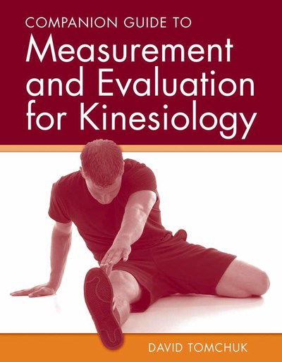 Companion Guide to Measurement and Evaluation for Kinesiology - David Tomchuk - Books - Jones and Bartlett Publishers, Inc - 9780763776107 - September 27, 2010