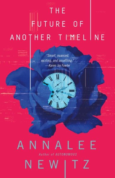 Cover for Annalee Newitz · The Future of Another Timeline (Gebundenes Buch) (2019)