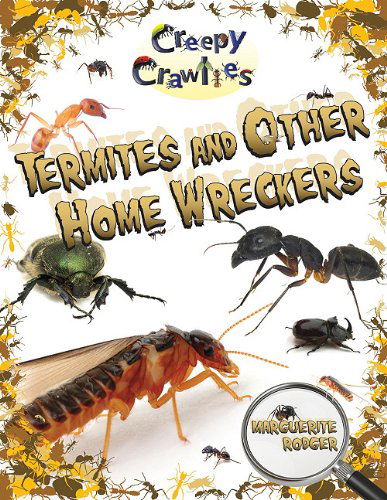 Cover for Marguerite Rodger · Termites and Other Home Wreckers - Creepy Crawlies (Paperback Book) (2010)