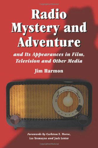 Cover for Jim Harmon · Radio Mystery and Adventure and Its Appearances in Film, Television and Other Media (Paperback Book) (2003)