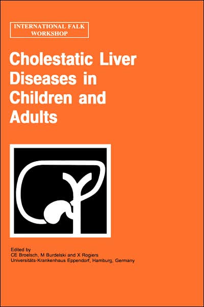 Cover for C Broelsch · Cholestatic Liver Diseases in Children and Adults - Falk Symposium (Hardcover Book) [1996 edition] (1997)