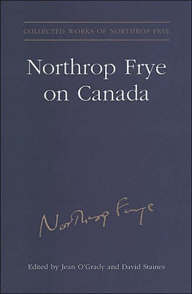 Cover for Northrop Frye · Northrop Frye on Canada - Collected Works of Northrop Frye (Hardcover Book) (2003)