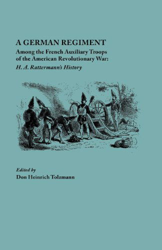 Cover for H. A. Rattermann · A German Regiment Among the French Auxiliary Troops of the American Revolutionary War : H. A. Rattermann's History (Paperback Book) (2012)