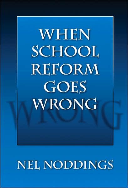 Cover for Nel Noddings · When School Reform Goes Wrong (Taschenbuch) (2007)