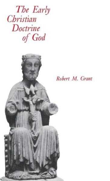 Cover for Robert M Grant · The Early Christian Doctrine of God (Gebundenes Buch) (1966)