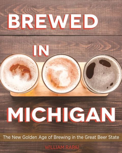 Cover for William Rapai · Brewed in Michigan: The New Golden Age of Brewing in the Great Beer State - Painted Turtle (Paperback Book) (2017)