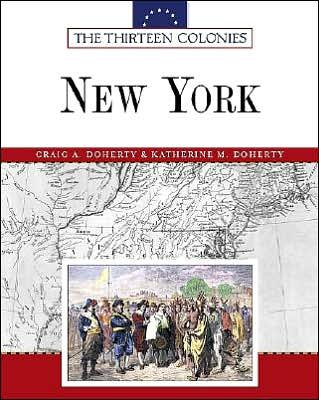 Cover for Craig A Doherty · New York - Thirteen Colonies (Hardcover Book) (2004)