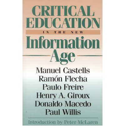 Cover for Manuel Castells · Critical Education in the New Information Age - Critical Perspectives Series: A Book Series Dedicated to Paulo Freire (Paperback Book) (1999)