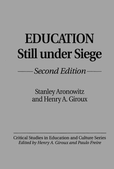 Cover for Stanley Aronowitz · Education Still Under Siege, 2nd Edition (Gebundenes Buch) [2 Revised edition] (1993)