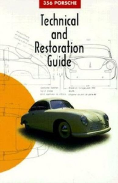 Cover for 356 Registry Editors · 356 Porsche Technical and Restoration Guide (Paperback Bog) (1994)