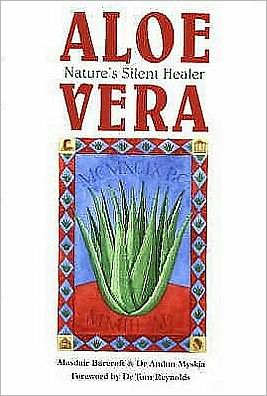 Aloe Vera: Nature's Silent Healer - Alasdair Barcroft - Kirjat - BAAM - 9780954507107 - torstai 25. syyskuuta 2003