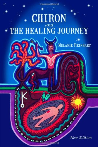 Cover for Melanie Reinhart · Chiron and the Healing Journey: An Astrological and Psychological Perspective (Pocketbok) [3 Revised edition] (2009)