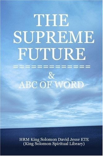 Cover for King Solomon David Jesse Ete · The Supreme Future (Paperback Book) (2008)