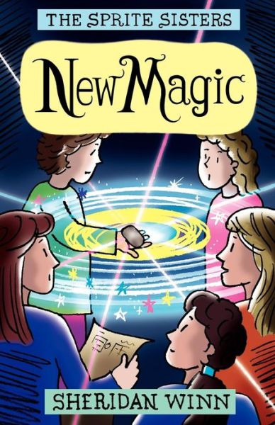 Cover for Sheridan Winn · The Sprite Sisters: New Magic (Vol 5) (Paperback Book) [Author edition] (2012)