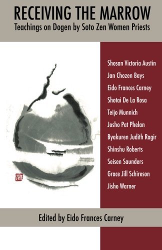 Cover for Eido Frances Carney · Receiving the Marrow: Teachings on Dogen by Soto Zen Women Priests (Paperback Bog) (2012)