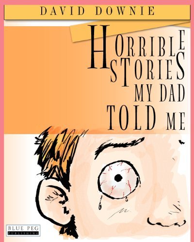 Cover for David Downie · Horrible Stories My Dad Told Me (Paperback Book) (2012)
