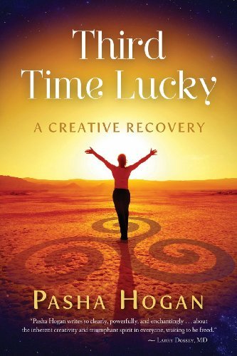 Cover for Pasha Hogan · Third Time Lucky: A Creative Recovery (Paperback Bog) (2013)