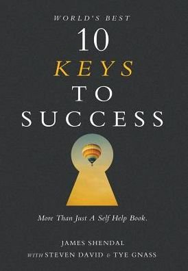 Cover for Tye Gnass · World's Best 10 Keys to Success: More Than Just a Self Help Book. (Hardcover bog) (2014)