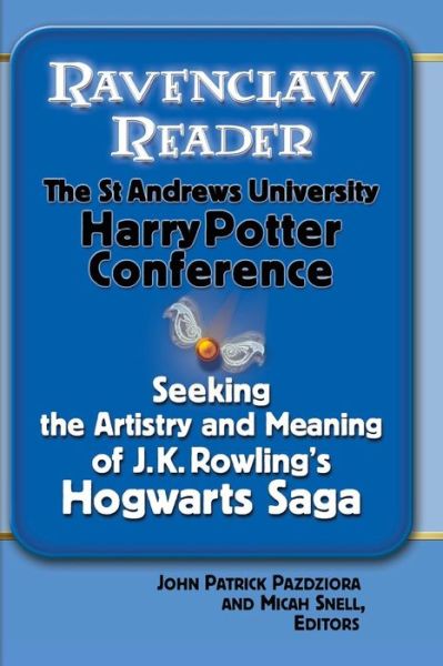 Cover for John Patrick Pazdziora · Ravenclaw Reader: Seeking the Meaning and Artistry of J. K. Rowling's Hogwarts Saga, Essays from the St. Andrews University Harry Potter Conference (Taschenbuch) (2015)