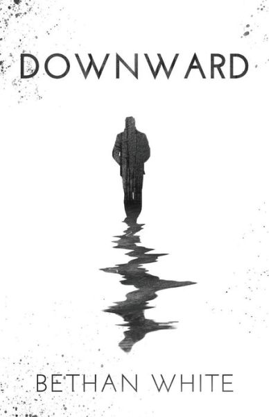 Cover for Bethan White · Downward (Paperback Book) (2016)