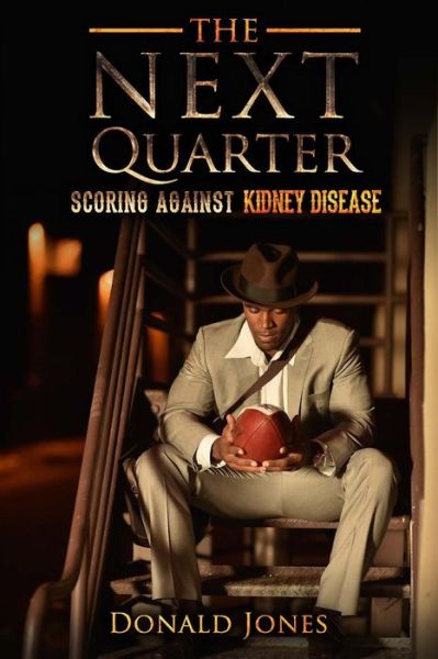 Cover for Mr Donald Jones III · The Next Quarter : Scoring against kidney disease (Paperback Book) (2015)