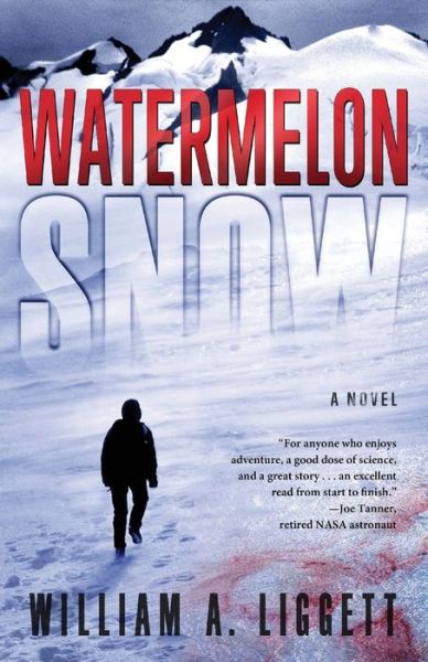 Cover for William a Liggett · Watermelon Snow: A Cli-Fi Novel (Paperback Book) (2017)