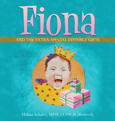 Cover for Halina J Schafer · Fiona and the Extra-Special Invisible Gifts (Hardcover Book) (2017)