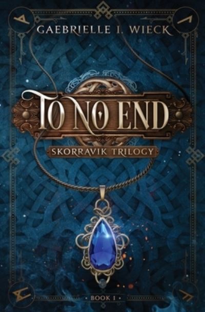 Cover for Gaebrielle I Wieck · To No End (Paperback Bog) (2018)