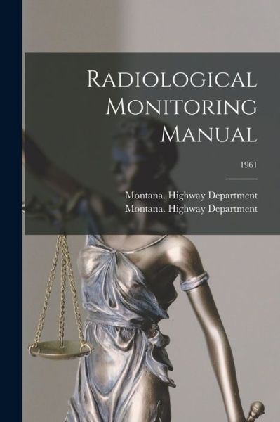 Cover for Montana Highway Department · Radiological Monitoring Manual; 1961 (Paperback Book) (2021)