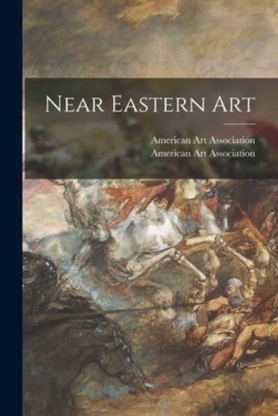 Cover for American Art Association · Near Eastern Art (Paperback Book) (2021)