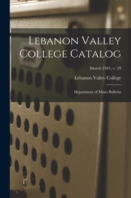 Lebanon Valley College Catalog - LLC Creative Media Partners - Books - Creative Media Partners, LLC - 9781015283107 - September 10, 2021