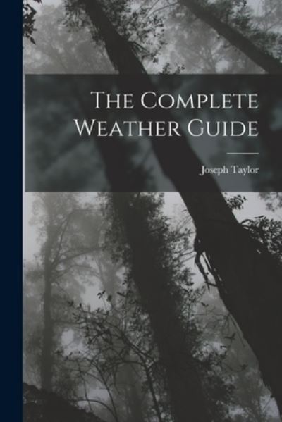 Cover for Joseph Taylor · Complete Weather Guide (Book) (2022)