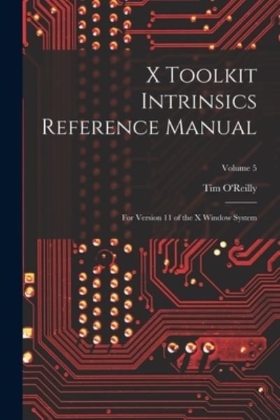 X Toolkit Intrinsics Reference Manual - Tim O'Reilly - Livros - Creative Media Partners, LLC - 9781019186107 - 27 de outubro de 2022