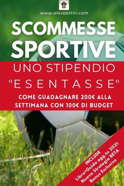 Cover for Alexbettin · Scommesse Sportive Uno Stipendio Esentasse (Paperback Book) (2021)