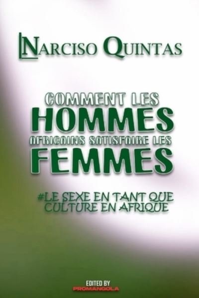 Cover for Inc. Blurb · COMMENT LES HOMMES AFRICAINS SATISFAIRE LES FEMMES - Narciso Quintas (Pocketbok) (2024)