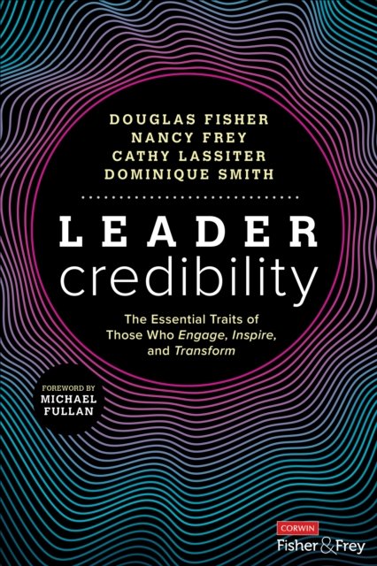 Cover for Fisher, Douglas (San Diego State University, USA) · Leader Credibility: The Essential Traits of Those Who Engage, Inspire, and Transform (Paperback Book) (2022)