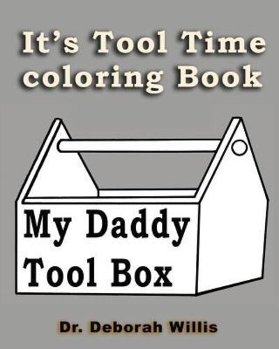 It's Tool Time Coloring Book - Deborah Willis - Books - Independently Published - 9781073335107 - June 11, 2019