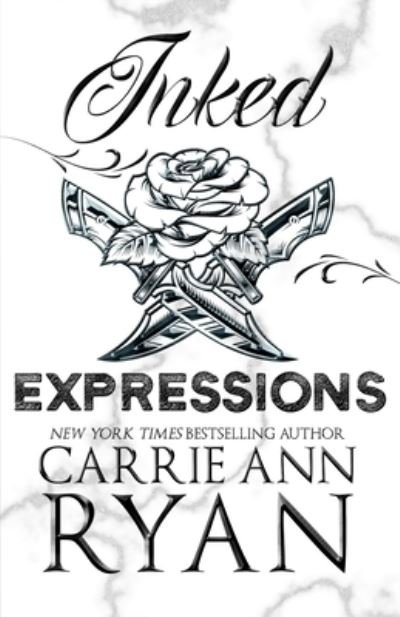 Inked Expressions - Special Edition - Carrie Ann Ryan - Książki - Carrie Ann Ryan - 9781088032107 - 6 kwietnia 2022