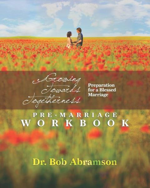 Cover for Bob Abramson · Growing Towards Togetherness - Pre-Marriage Workbook (Taschenbuch) (2019)