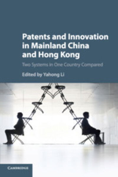 Cover for Yahong Li · Patents and Innovation in Mainland China and Hong Kong: Two Systems in One Country Compared (Paperback Book) (2019)