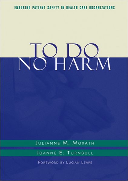 Cover for Morath, Julianne M. (Minneapolis  Minnesota) · To Do No Harm: Ensuring Patient Safety in Health Care Organizations - J-B AHA Press (Paperback Book) (2010)