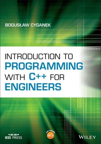 Cover for Cyganek, Boguslaw (AGH-University of Science and Technology) · Introduction to Programming with C++ for Engineers - IEEE Press (Pocketbok) (2020)